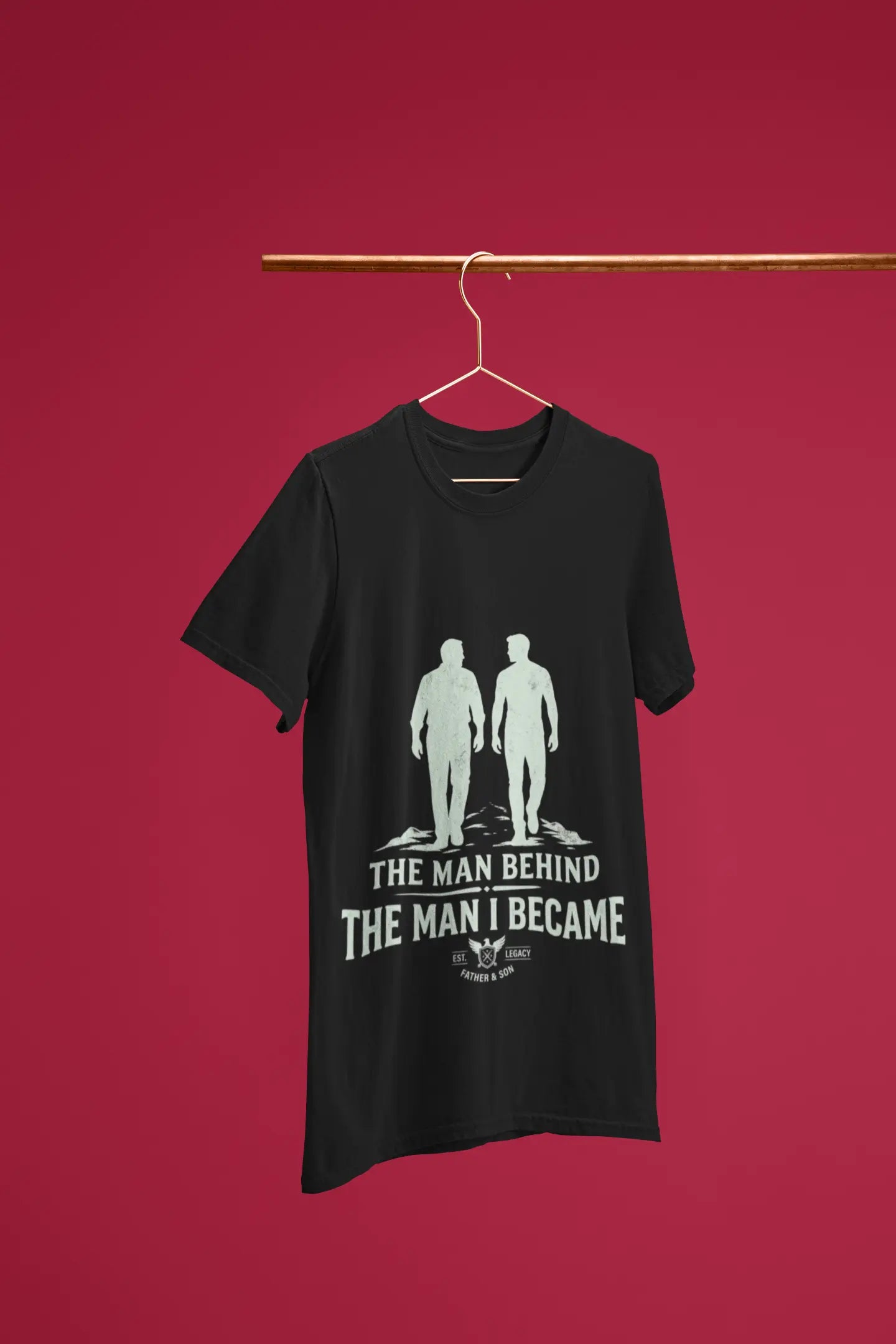 The Man Behind The Man I Became Father's Day T-Shirt