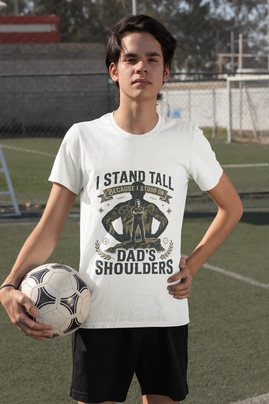 I Stand Tall Because I Stood On Dad's Shoulders T-Shirt | Father's Day gift